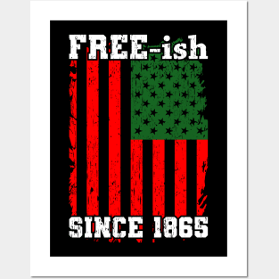 Free-ish Since 1865 Juneteenth Flag Gift Posters and Art